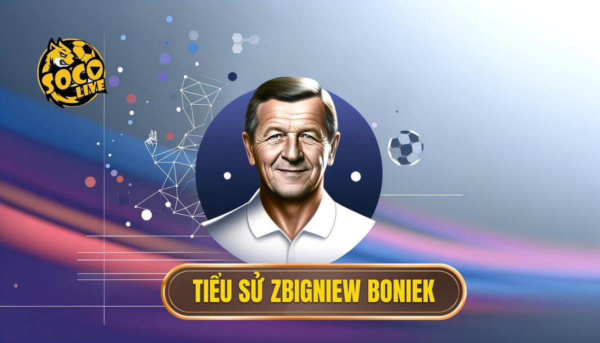 Tiểu Sử Zbigniew Boniek 