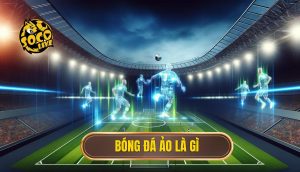Bóng đá ảo là gì
