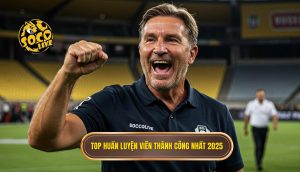 Top huấn luyện viên thành công nhất 2025