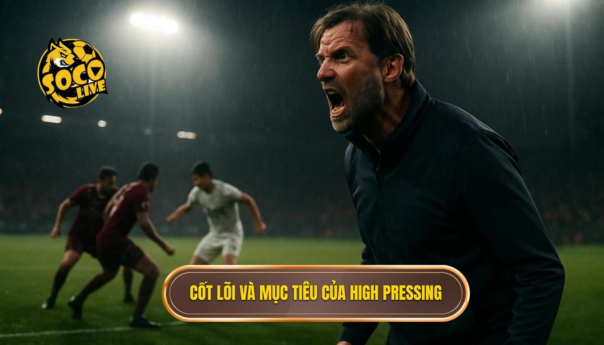 Khái niệm Cốt lõi và Mục tiêu của High Pressing