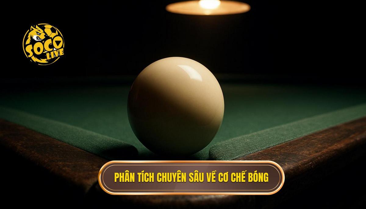 Phân tích Chuyên sâu về Cơ chế Tiếp xúc bóng