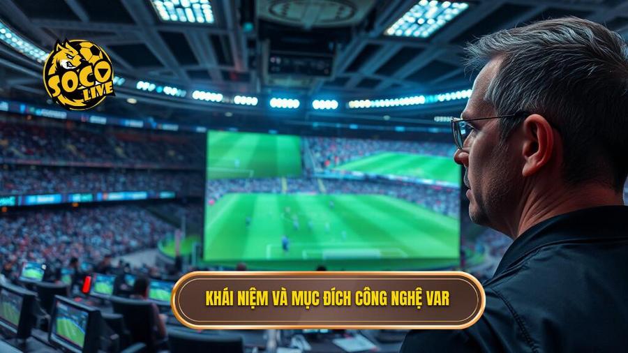 Công nghệ VAR là gì và mục đích ra đời