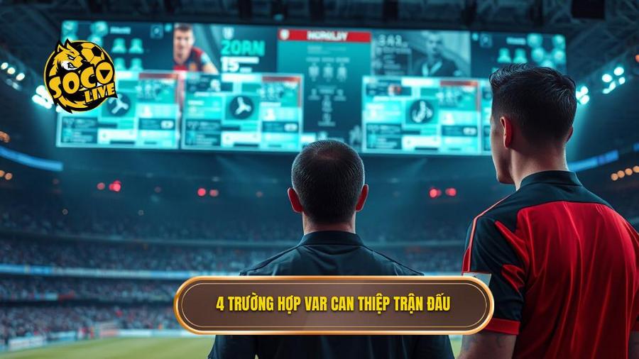 4 Trường hợp VAR được phép can thiệp