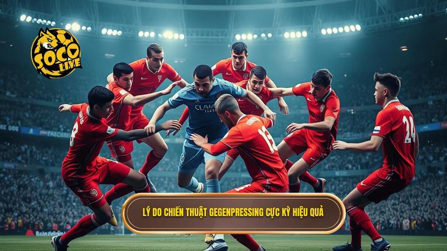 Tại sao chiến thuật Gegenpressing lại hiệu quả đến vậy?
