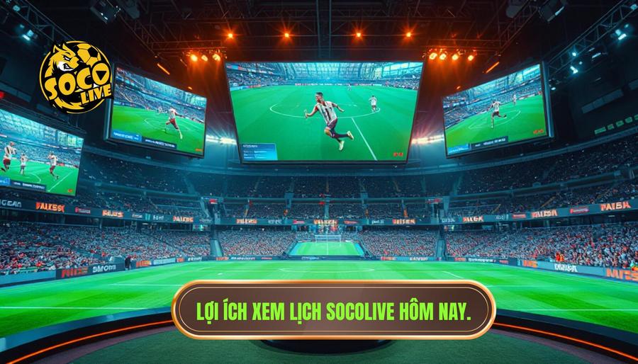 Tại sao nên theo dõi lịch thi đấu socolive hôm nay?